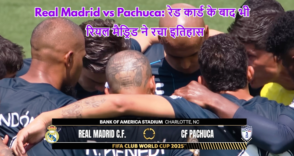 Real Madrid vs Pachuca (Club World Cup 2025)