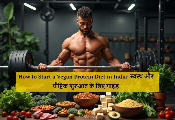 How to Start a Vegan Protein Diet in India :
